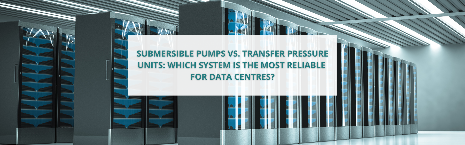 Submersible Pumps or Pressure Units for Data Centres?