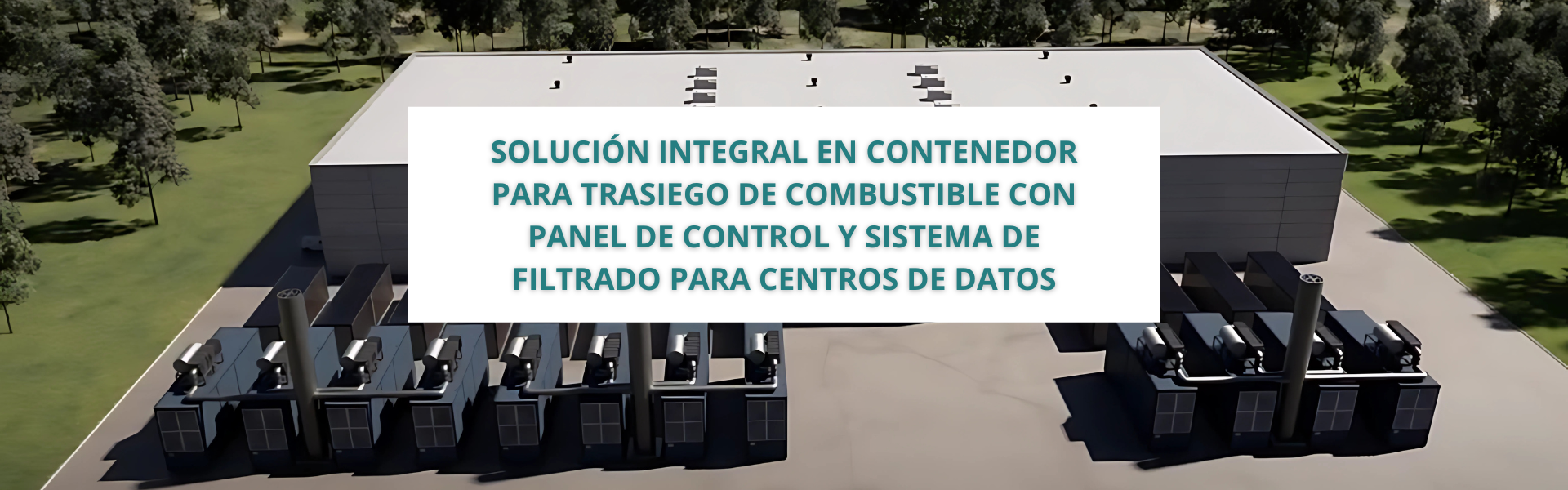 Solución Integral Completa en Contenedor para Sistemas de Filtrado, Trasiego y Control para CPD