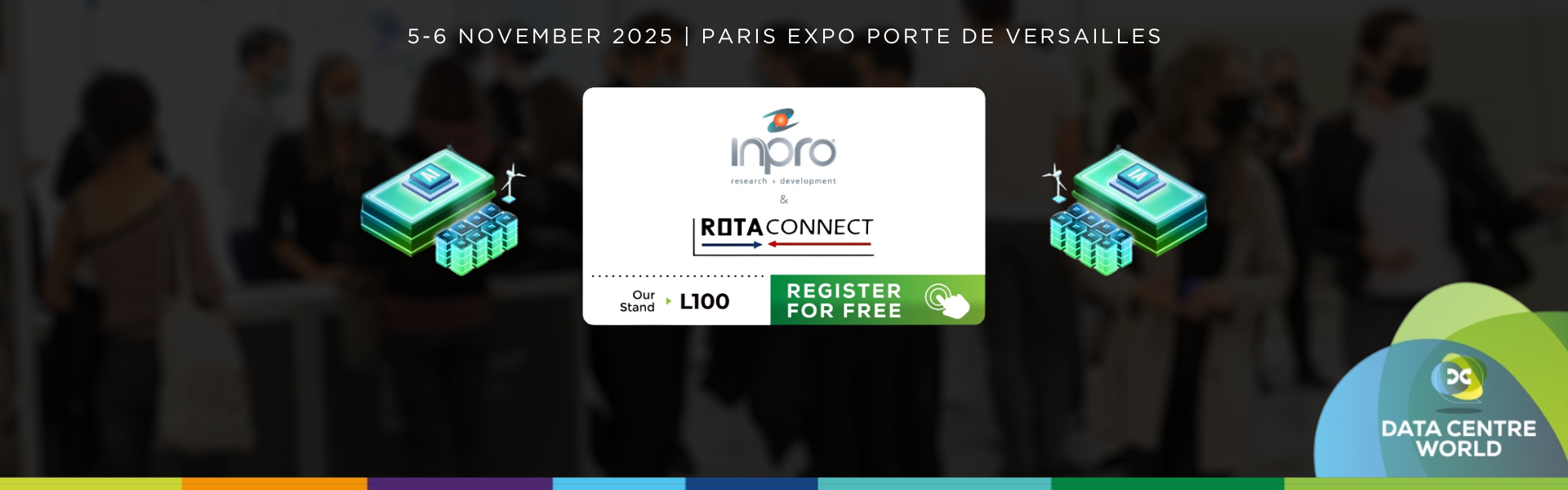 We will be present at the Data Centre World Paris 2025, sharing a stand with our French partner Rotaconnect