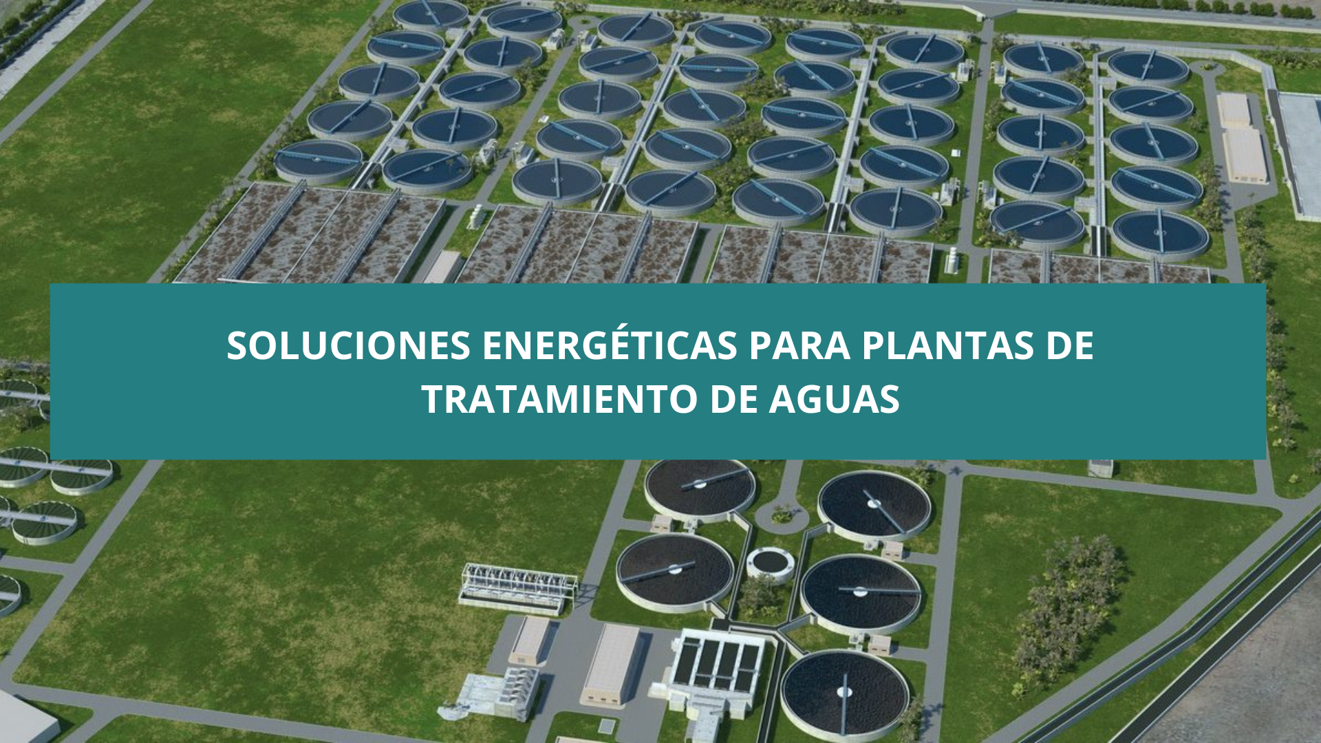INPRO Y LAS PLANTAS DE TRATAMIENTO DE AGUAS: SOLUCIONES ENERGÉTICAS PARA INFRAESTRUCTURAS CRÍTICAS DEL CICLO DEL AGUA